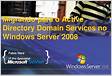 ﻿Migrando Active Directory Windows Server 2008 para Windows